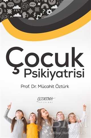 Çocuk Psikiyatrisi - Uçurtma Yayınları