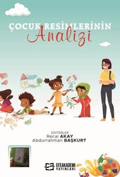 Çocuk Resimlerinin Analizi - Efe Akademi Yayınları
