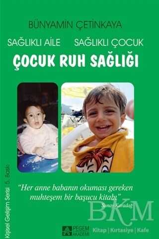 Sağlıklı Aile Sağlıklı Çocuk Çocuk Ruh Sağlığı - Pegem Akademi Yayıncılık