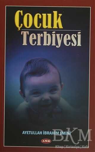 Çocuk Terbiyesi - Asr Yayınları