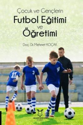 Çocuk ve Gençlerin Futbol Eğitimi ve Öğretimi - 1