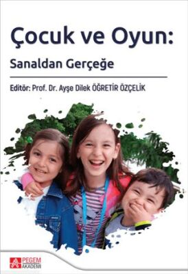 Çocuk ve Oyun: Sanaldan Gerçeğe - 1