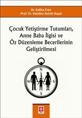 Çocuk Yetiştirme Tutumları, Anne Baba İlgisi ve Öz Düzenleme Becerilerinin Geliştirilmesi - 1