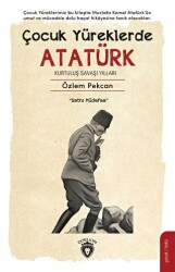 Çocuk Yüreklerde Atatürk - Kurtuluş Savaşı Yılları - Dorlion Yayınları