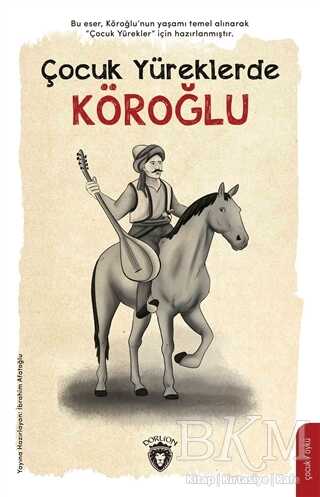 Çocuk Yüreklerde Köroğlu - Dorlion Yayınları