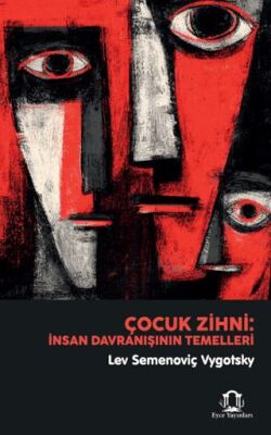 Çocuk Zihni: İnsan Davranışının Temelleri - 1