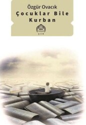 Çocuklar Bile Kurban - Kurgu Kültür Merkezi