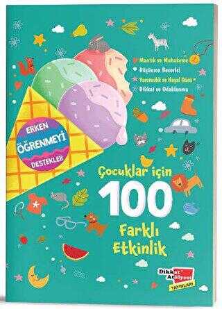 Çocuklar İçin 100 Farklı Etkinlik - Dikkat Atölyesi Yayınları