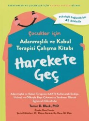 Çocuklar İçin Adanmışlık Ve Kabul Terapisi Çalışma Kitabı Harekete Geç - İgloo Yayınevi