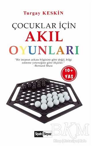 Çocuklar İçin Akıl Oyunları - Siyah Beyaz Yayınları