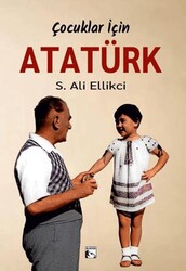 Çocuklar İçin Atatürk - Alaska Yayınevi