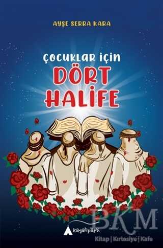Çocuklar İçin Dört Halife - Kayalıpark Çocuk