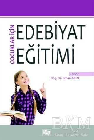 Çocuklar İçin Edebiyat Eğitimi - Anı Yayıncılık