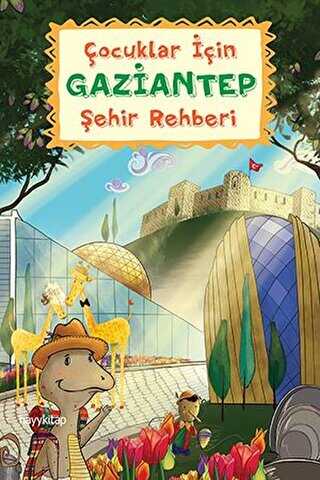 Çocuklar İçin Gaziantep Şehir Rehberi - Hayykitap