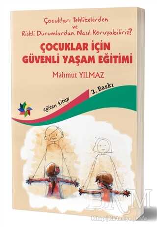 Çocuklar İçin Güvenli Yaşam Eğitimi - Eğiten Kitap