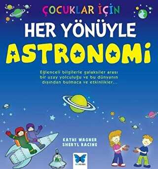 Çocuklar İçin Her Yönüyle Astronomi - Mavi Kelebek Yayınları