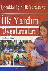 Çocuklar için İlk Yardım ve İlk Yardım Uygulamaları - Morpa Kültür Yayınları