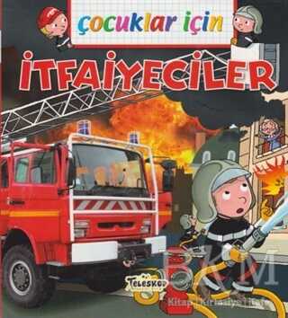 Çocuklar İçin - İtfaiyeciler - Teleskop Popüler Bilim