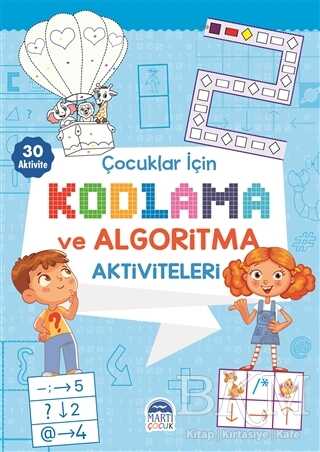Çocuklar İçin Kodlama ve Algoritma Aktiviteleri - Mavi - Martı Çocuk Yayınları
