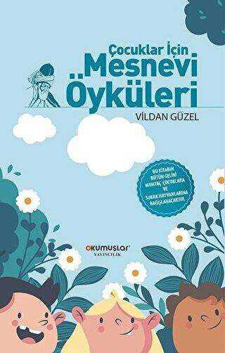 Çocuklar İçin Mesnevi Öyküleri - Okumuşlar Yayıncılık