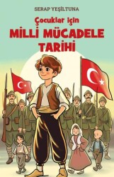 Çocuklar için Milli Mücadele Tarihi - İleri Yayınları