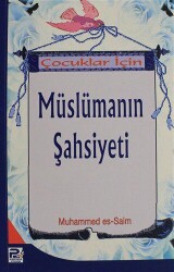 Çocuklar İçin Müslümanın Şahsiyeti - Karınca & Polen Yayınları
