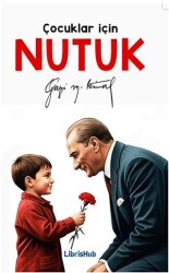 Çocuklar İçin Nutuk - LibrisHub Yayınları