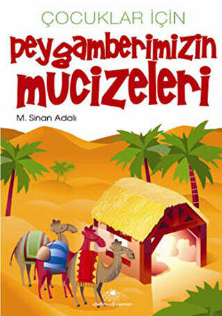 ÇOCUKLAR İÇİN PEYGAMBERİMİZİN MUCİZELERİ - Uğurböceği Yayınları