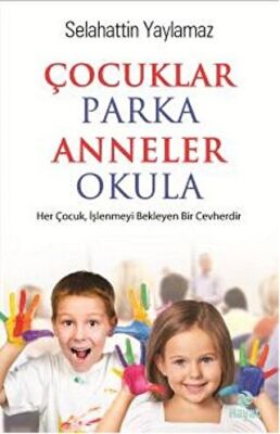 Çocuklar Parka Anneler Okula kapağı