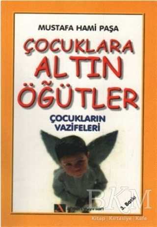 Çocuklara Altın Öğütler - Ahsen Yayınları