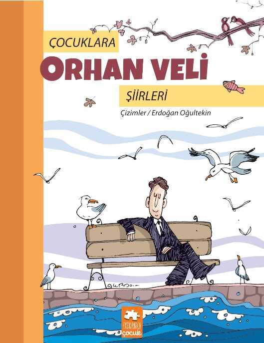 Çocuklara Orhan Veli Şiirleri - Eksik Parça Yayınları