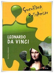 Çocuklara Ressamlar - Leonardo Da Vinci - Etik Yayınları