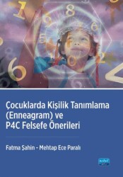 Çocuklarda Kişilik Tanımlama - Enneagram ve P4C Felsefe Önerileri - Nobel Akademik Yayıncılık