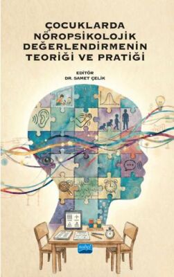Çocuklarda Nöropsikolojik Değerlendirmenin Teoriği ve Pratiği - 1