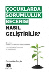 Çocuklarda Sorumluluk Becerisi Nasıl Geliştirilir? - Parana Yayınları