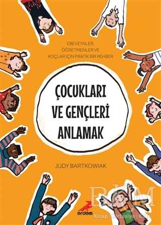 Çocukları ve Gençleri Anlamak - Erdem Yayınları