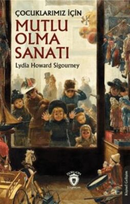 Çocuklarımız İçin Mutlu Olma Sanatı - 1