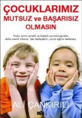 Çocuklarımız Mutsuz ve Başarısız Olmasın kapağı