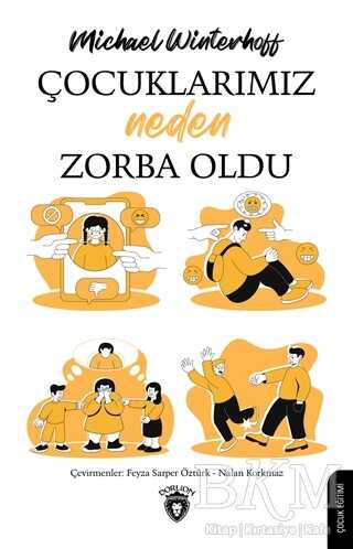 Çocuklarımız Neden Zorba Oldu - Dorlion Yayınları