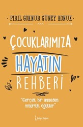 Çocuklarımıza Hayatın Rehberi - İkinci Adam Yayınları