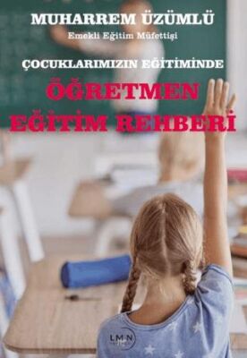 Çocuklarımızın Eğitiminde Öğretmen Eğitim Rehberi - 1