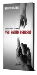 Çocuklarımızın Eğitiminde Veli Eğitim Rehberi - Liman Yayınevi