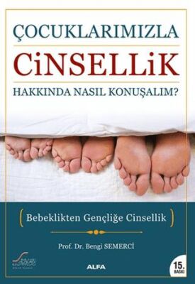 Çocuklarımızla Cinsellik Hakkında Nasıl Konuşmalı? kapağı