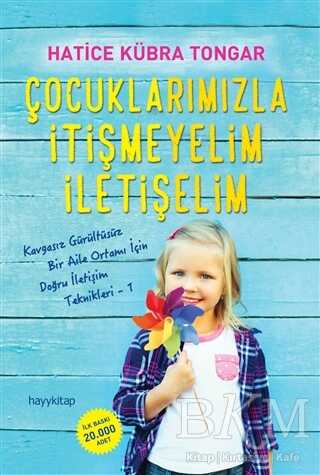 Çocuklarımızla İtişmeyelim İletişelim - Hayykitap