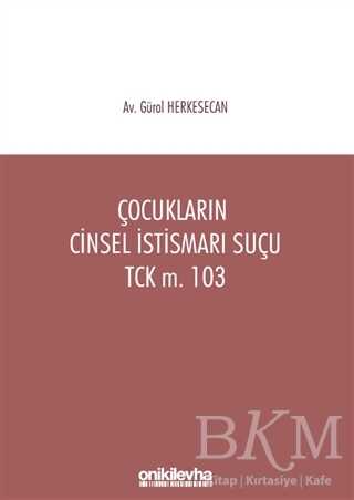 Çocukların Cinsel İstismarı Suçu TCK m. 103 - On İki Levha Yayınları