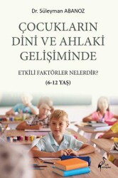 Çocukların Dini Ve Ahlaki Gelişiminde Etkili Faktörler Nelerdir? - Çatı Kitapları