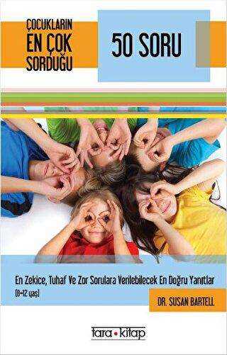 Çocukların En Çok Sorduğu 50 Soru - Tara Kitap