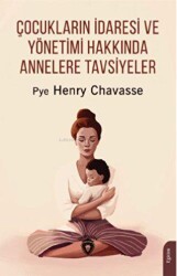 Çocukların İdaresi Ve Yönetimi Hakkında Annelere Tavsiyeler - Dorlion Yayınları