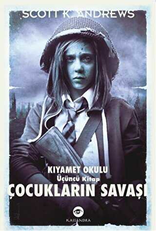 Çocukların Savaşı - Kıyamet Okulu 3. Kitap - Kassandra Yayınları