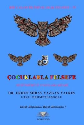 Çocuklarla Felsefe Düşündürücü Uygulama Kitabı - Bir Yaşam Biçimi Olarak Felsefe 4 - 1